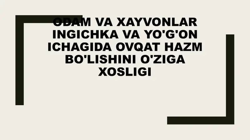 Odam va xayvonlar ingichka va yo'g'on ichagida ovqat hazm bo'lishini o'ziga xosligi