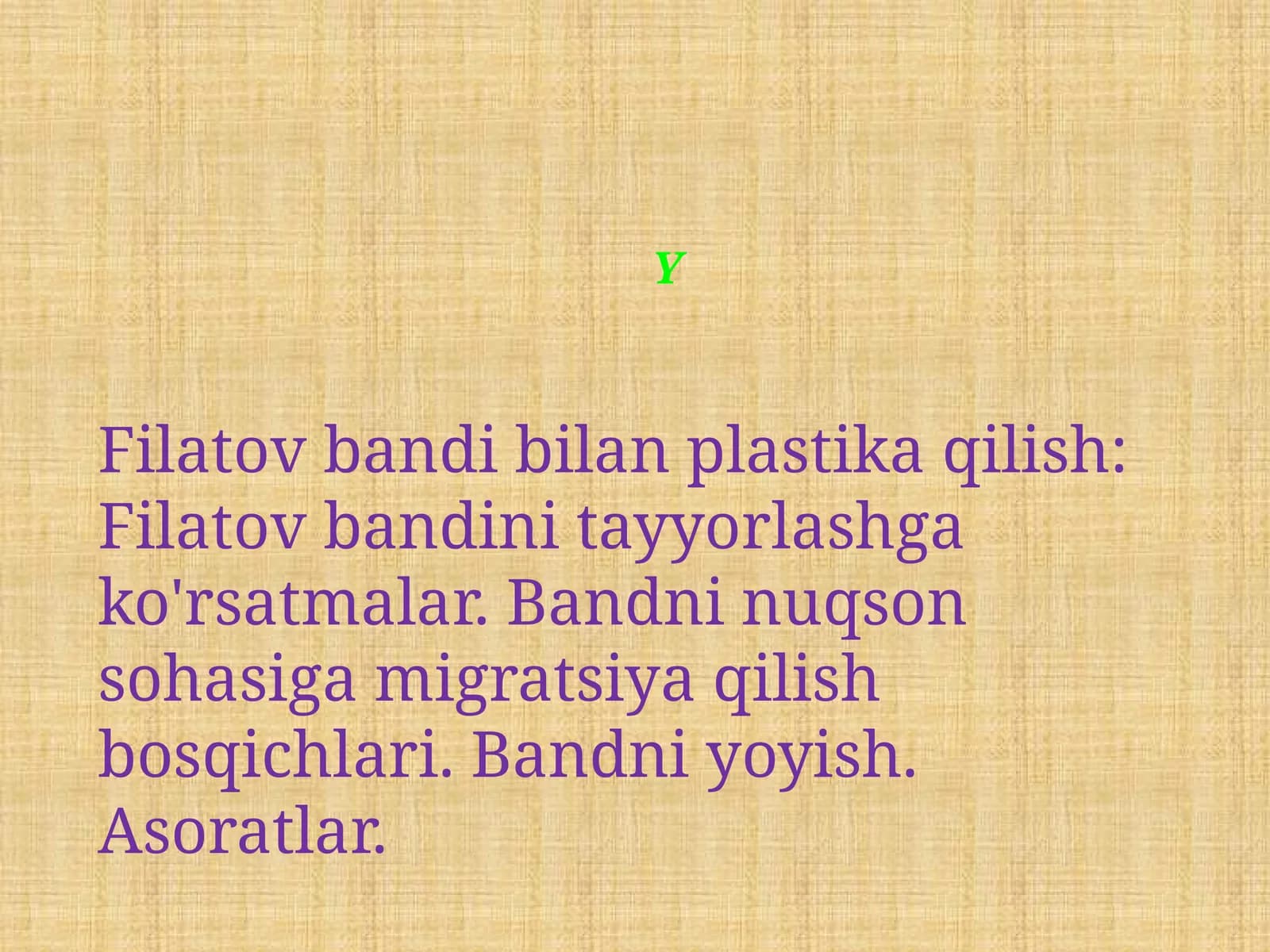 Filatov bandi bilan plastika qilish: Filatov bandini tayyorlashga ko'rsatmalar. Bandni nuqson sohasiga migratsiya qilish bosqichlari. Bandni yoyish. Asoratlar.