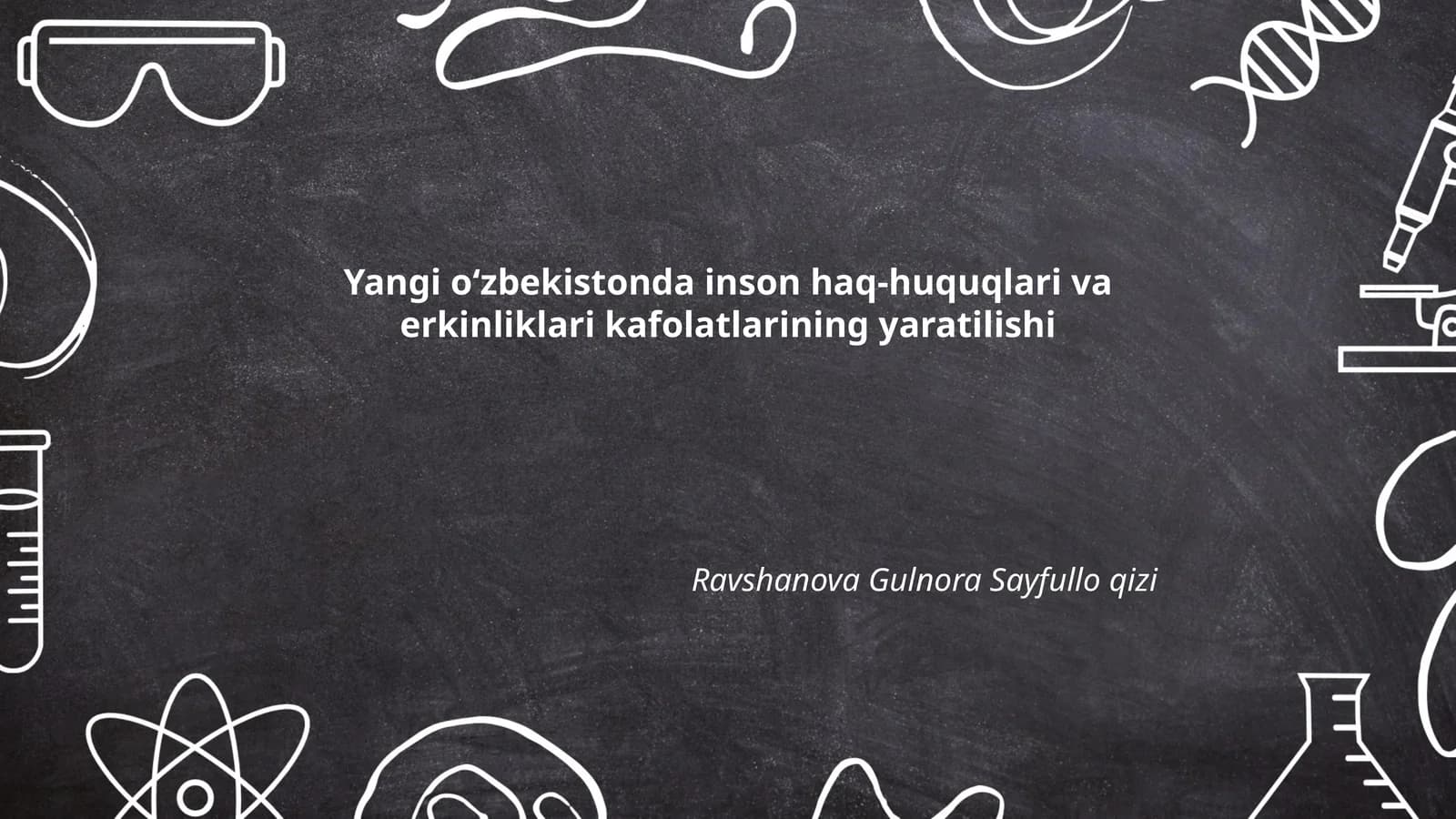 Yangi oʻzbekistonda inson haq-huquqlari va erkinliklari kafolatlarining yaratilishi