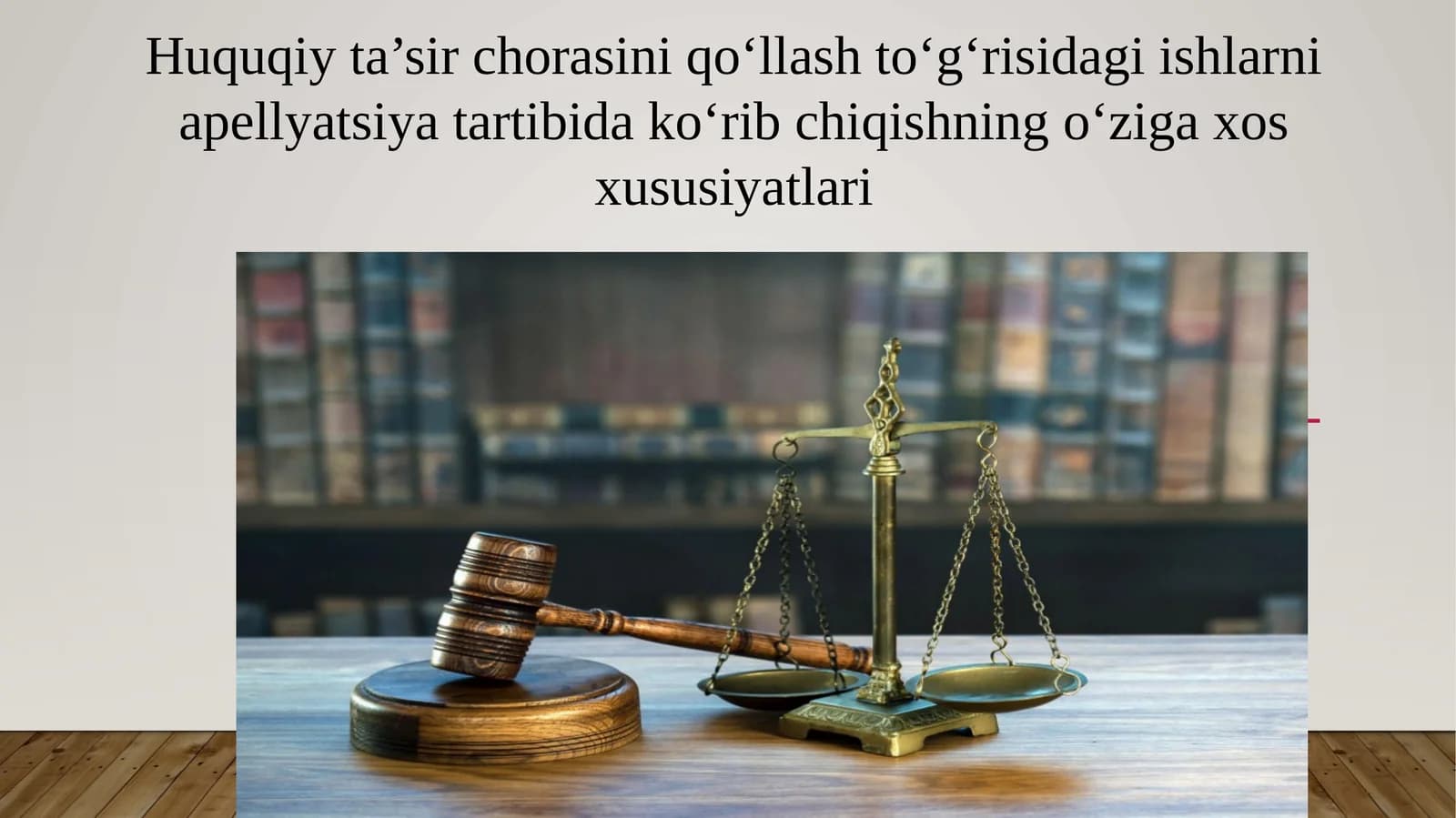 Huquqiy ta’sir chorasini qo‘llash to‘g‘risidagi ishlarni apellyatsiya tartibida ko‘rib