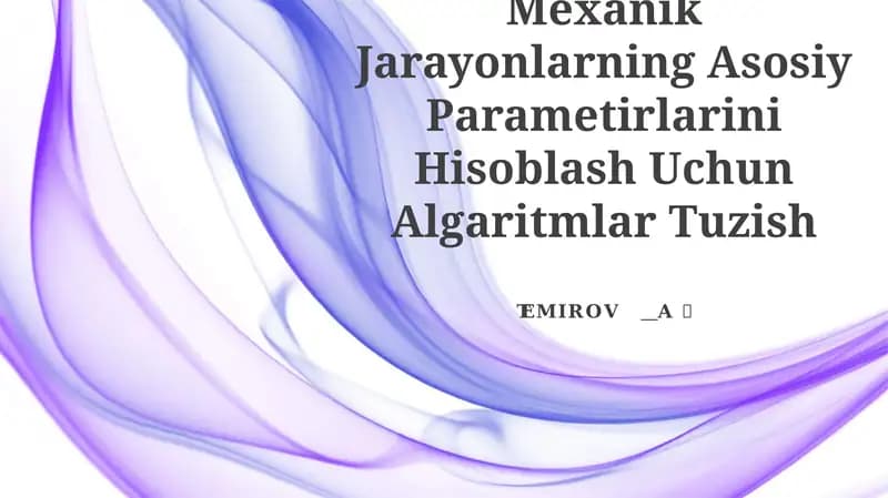 Mexanik Jarayonlarning Asosiy Parametirlarini Hisoblash Uchun Algaritmlar Tuzish