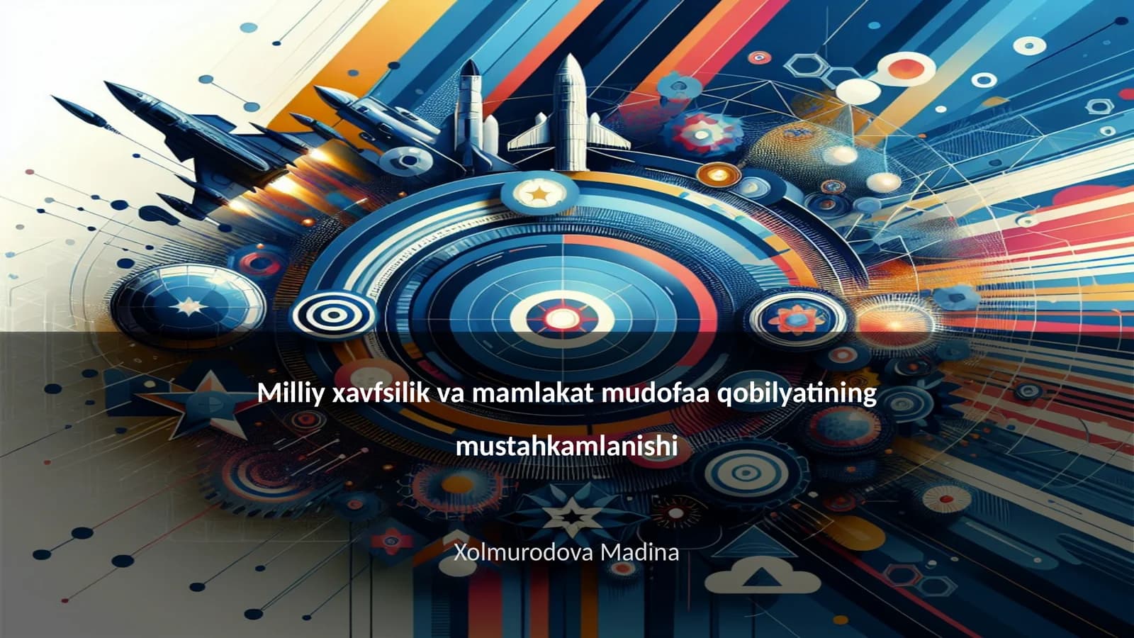 Milliy xavfsilik va mamlakat mudofaa qobilyatining mustahkamlanishi