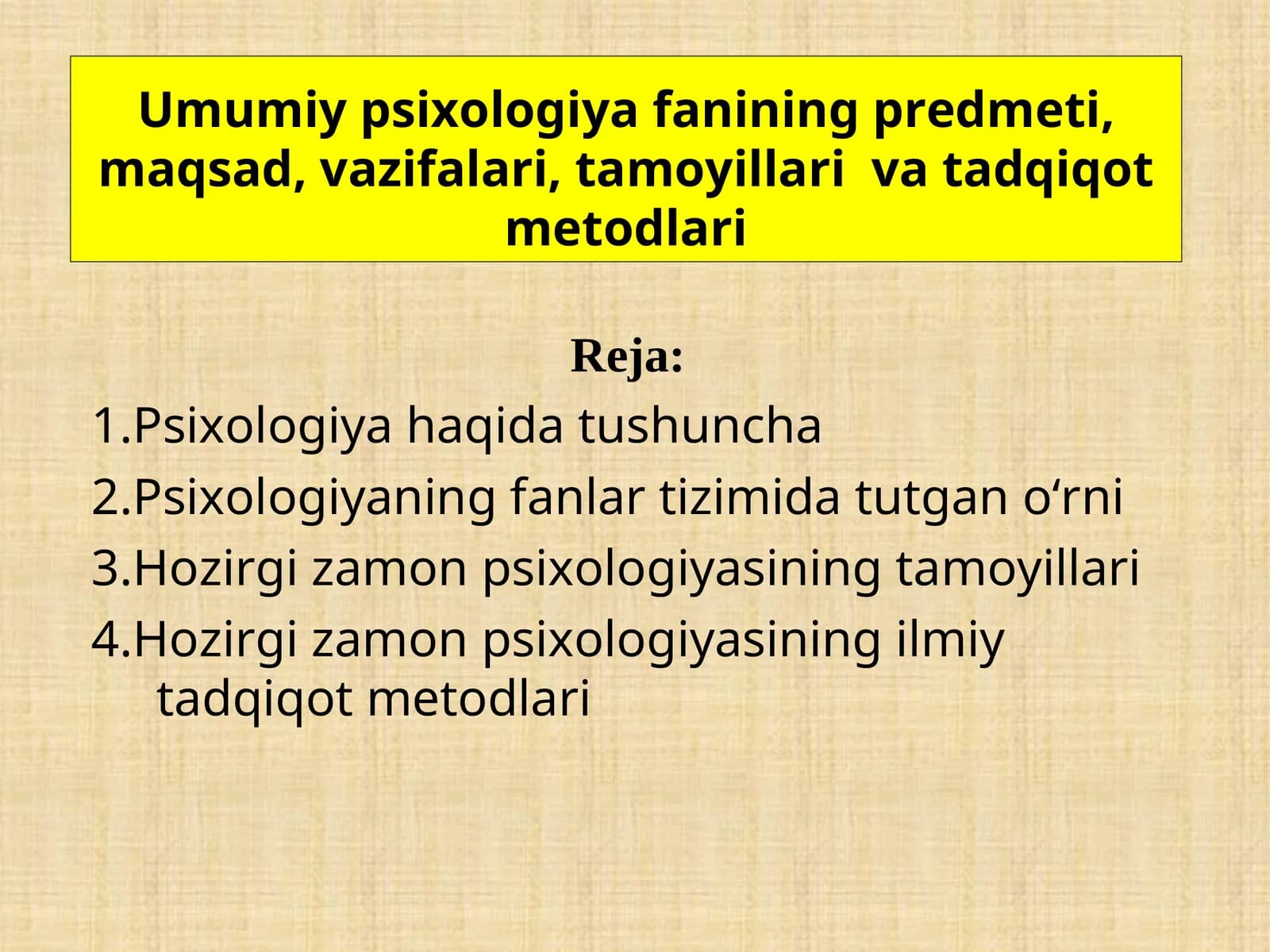 Umumiy psixologiya fanining predmeti, maqsad, vazifalari, tamoyillari va tadqiqot metodlari
