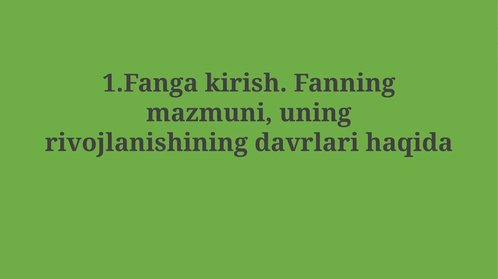 Fanning mazmuni, uning rivojlanishining davrlari haqida