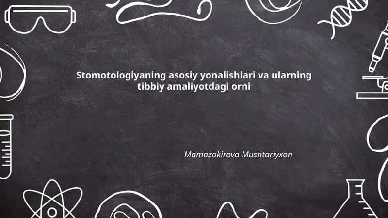 Stomotologiyaning asosiy yonalishlari va ularning tibbiy amaliyotdagi orni
