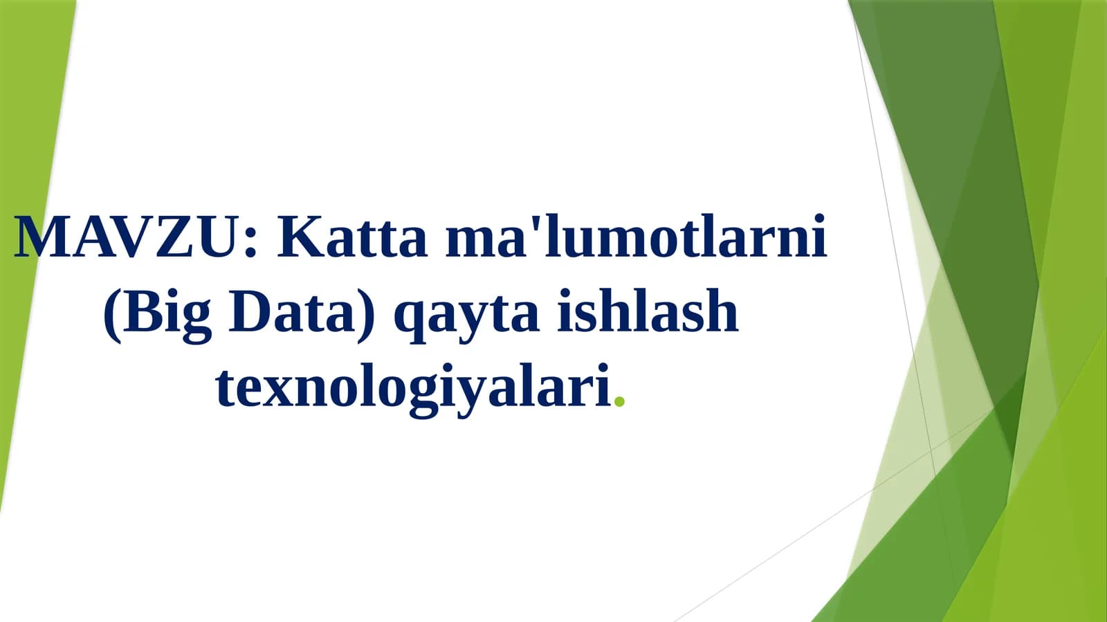 Kattama'lumotlarni(Big Data)qaytaishlash texnologiyalari
