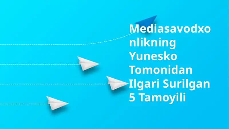 Mediasavodxonlikning Yunesko Tomonidan Ilgari Surilgan 5 Tamoyili