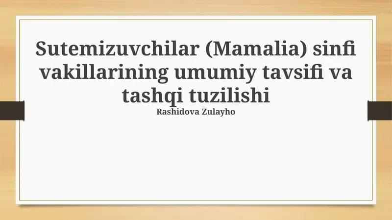 Sutemizuvchilar (Mamalia) sinfi vakillarining umumiy tavsifi va tashqi tuzilishi