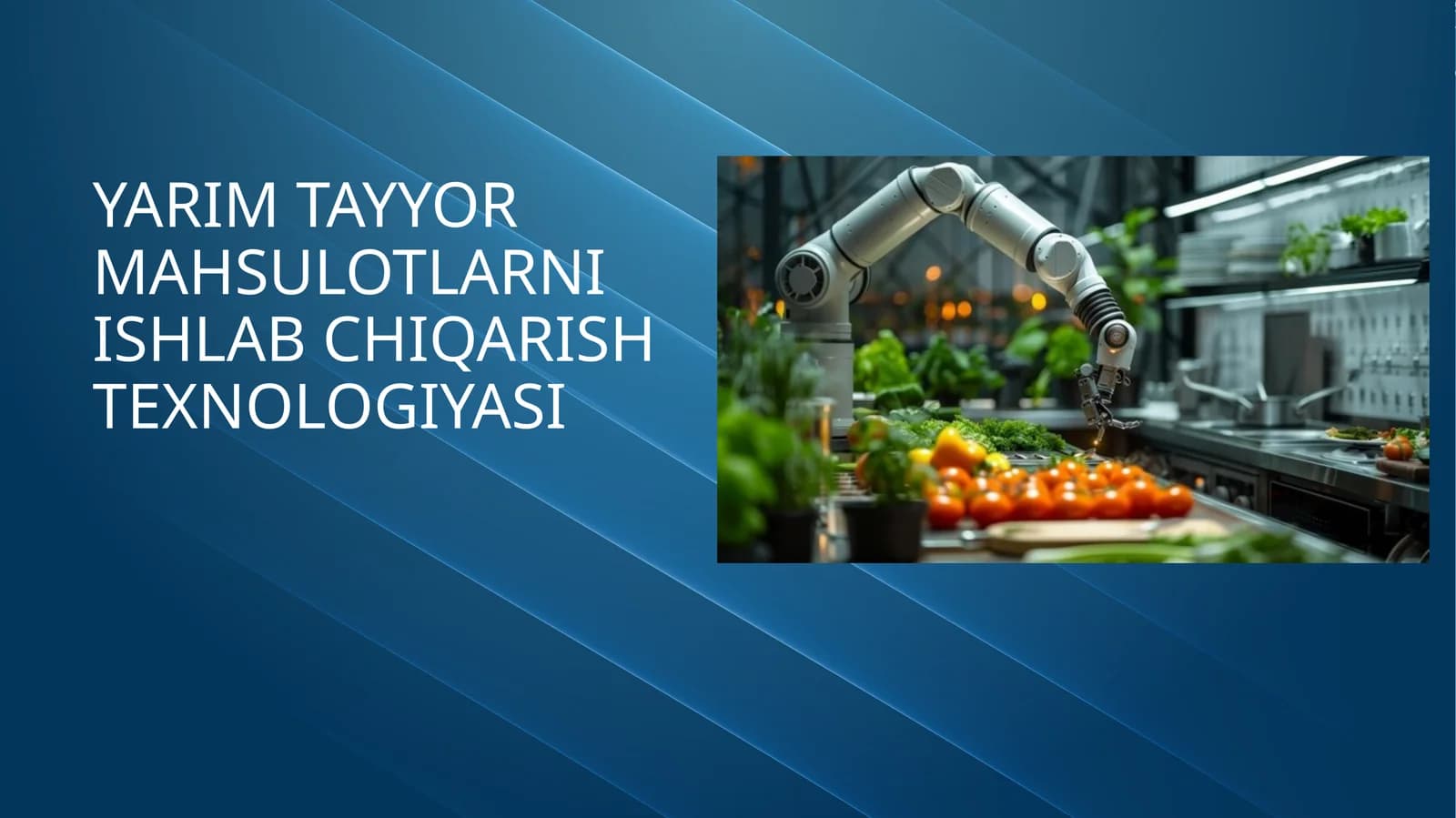yarim tayyor mahsulotlarni ishlab chiqarish texnologiyasi