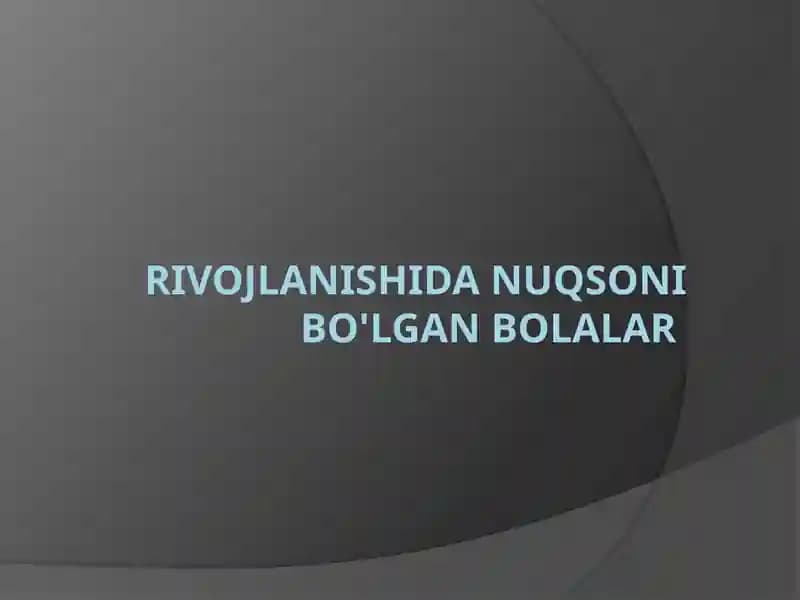 Rivojlanishida nuqsoni bo'lgan bolalar