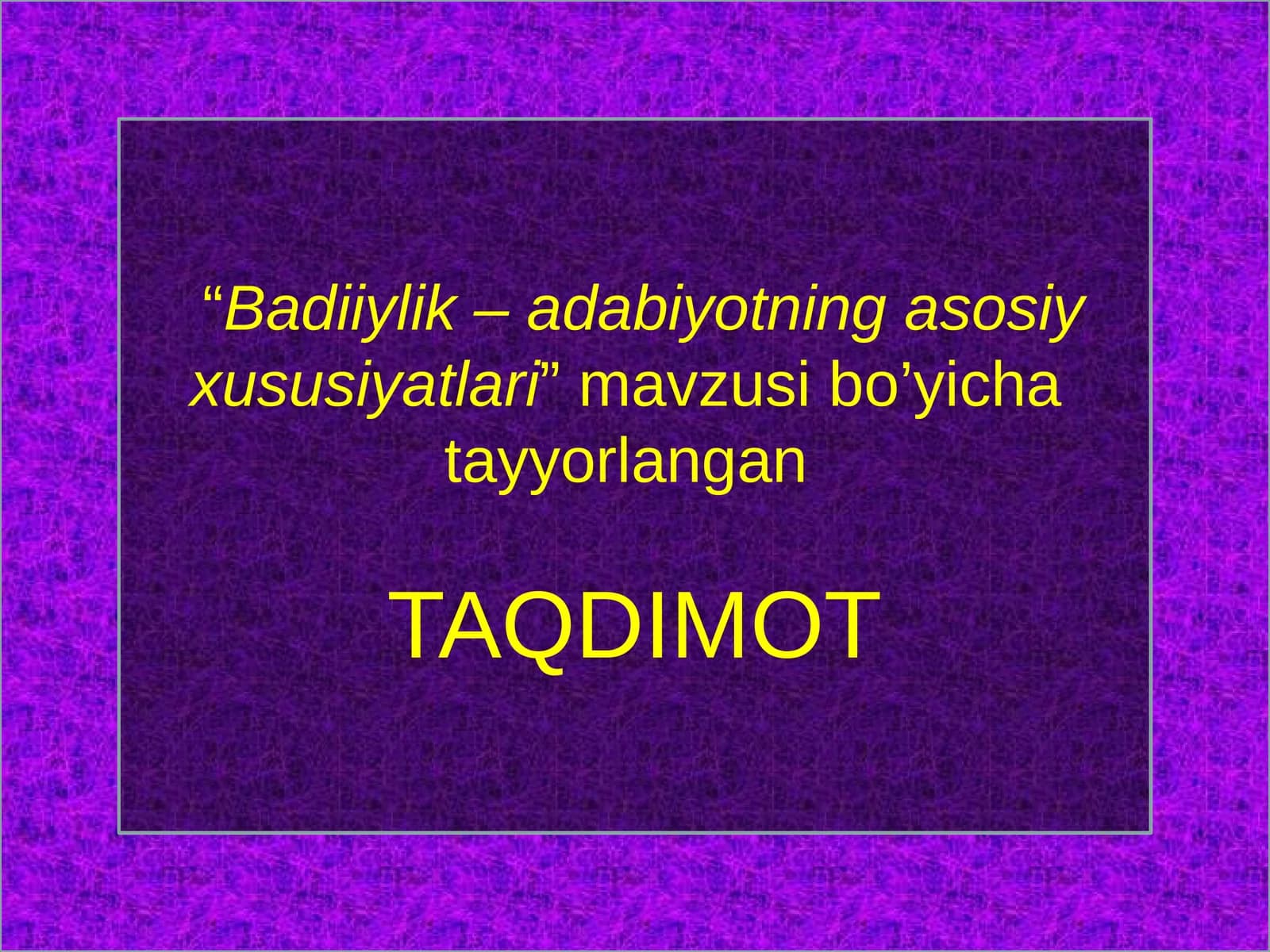 Badiiylik–adabiyotning asosiy xususiyatlari