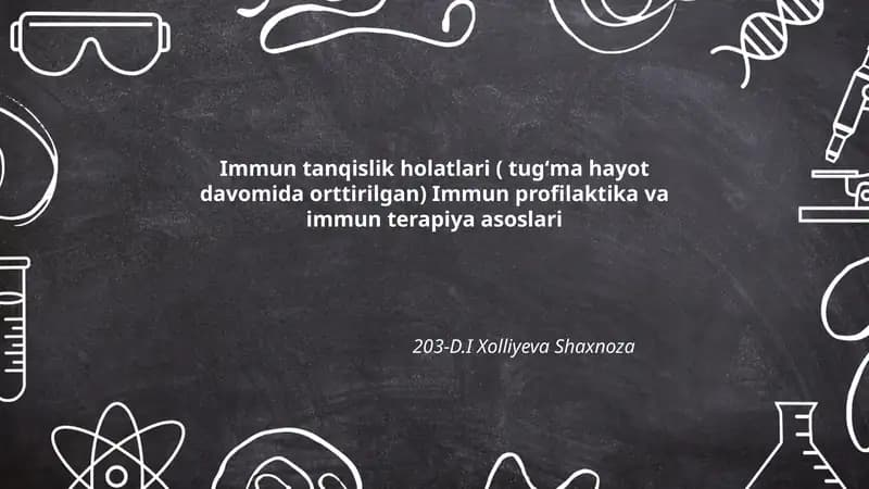 Immun tanqislik holatlari ( tugʻma hayot davomida orttirilgan) Immun profilaktika va immun terapiya asoslari