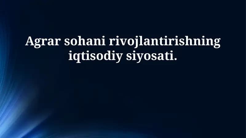 Agrar sohani rivojlantirishning iqtisodiy siyosati