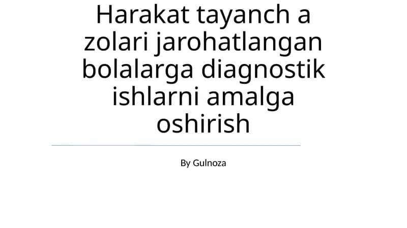 Harakat tayanch a zolari jarohatlangan bolalarga diagnostik ishlarni amalga oshirish