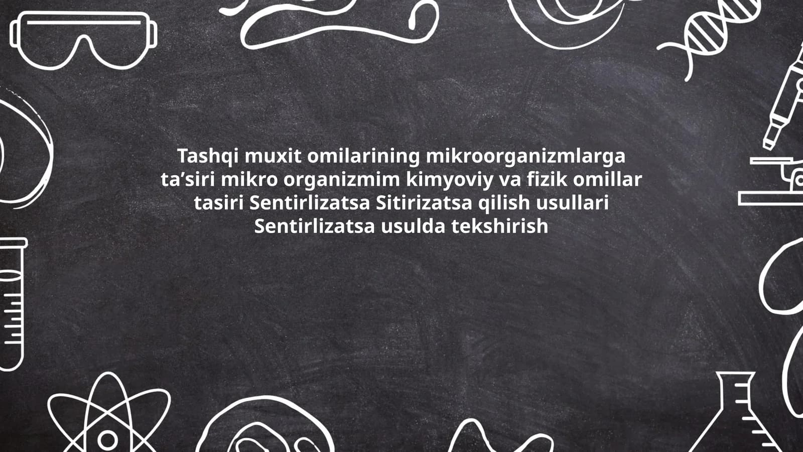 Tashqi muxit omilarining mikroorganizmlarga taʼsiri mikro organizmim