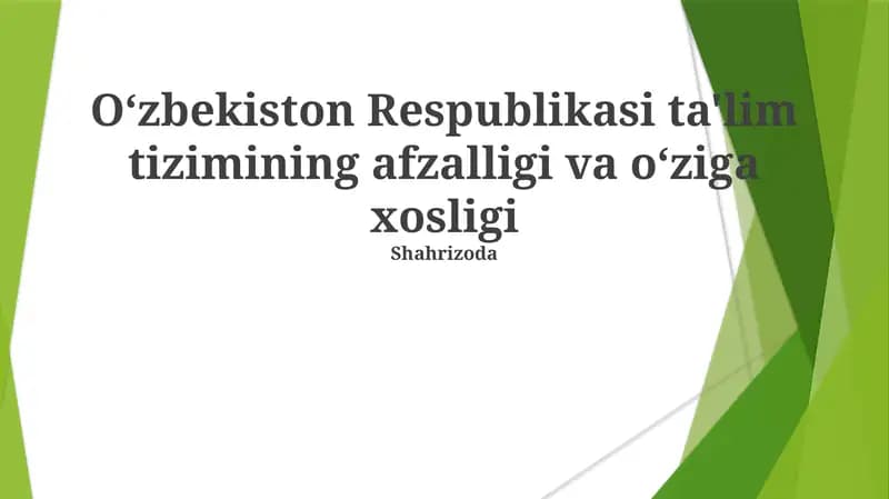 Oʻzbekiston Respublikasi ta'lim tizimining afzalligi va oʻziga xosligi