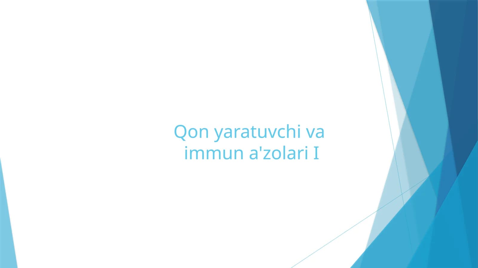 Qon yaratuvchi va immun a'zolari I