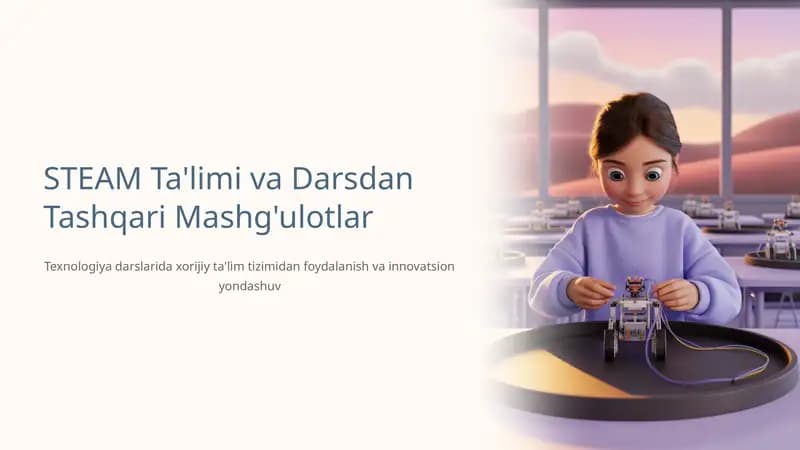 STEAM Ta'limi va Darsdan Tashqari Mashg'ulotlar