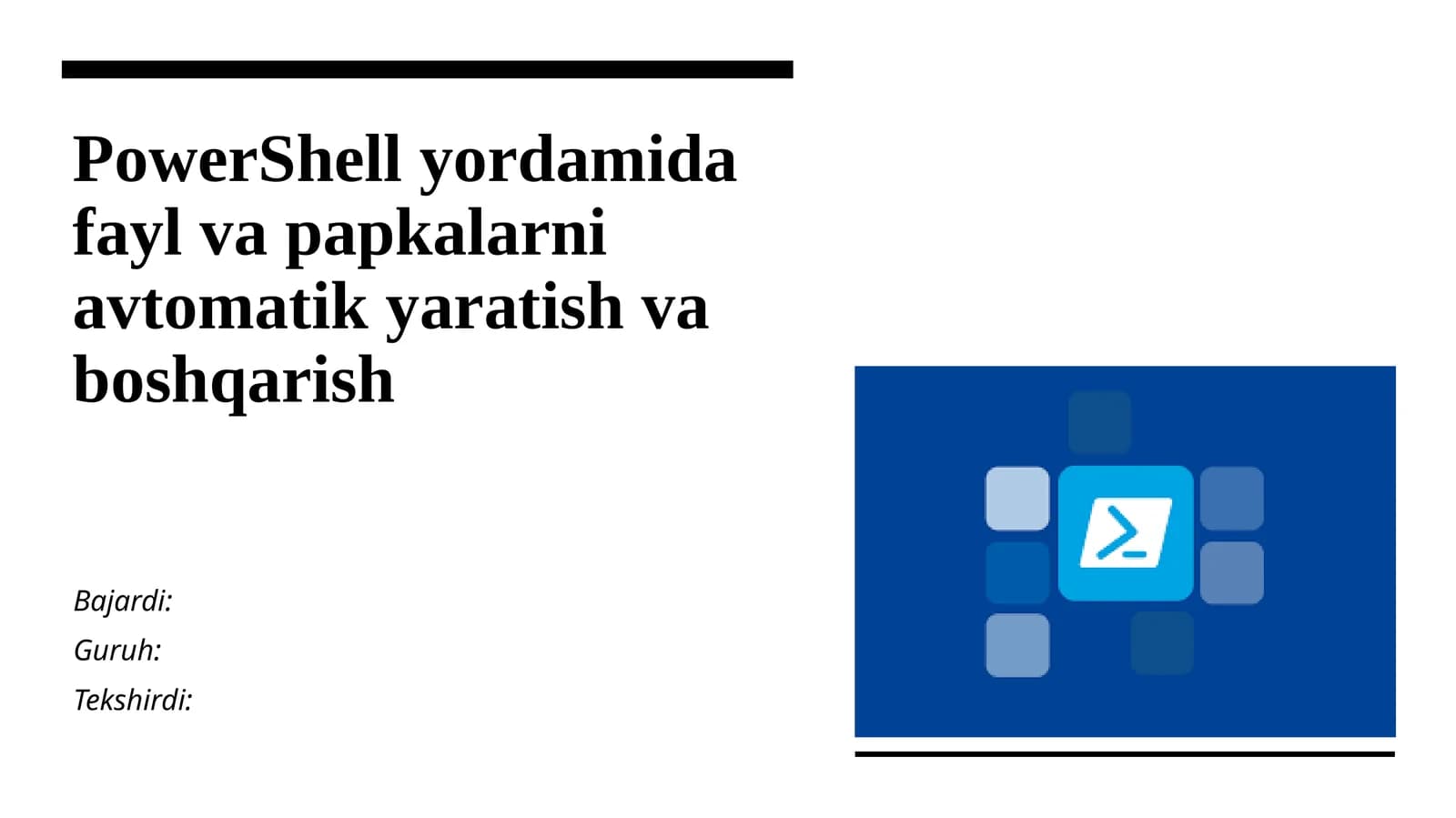 PowerShell yordamida fayl va papkalarni avtomatik yaratish va boshqarish. Mustaqil ish