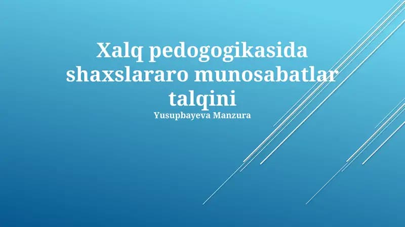 Xalq pedogogikasida shaxslararo munosabatlar talqini
