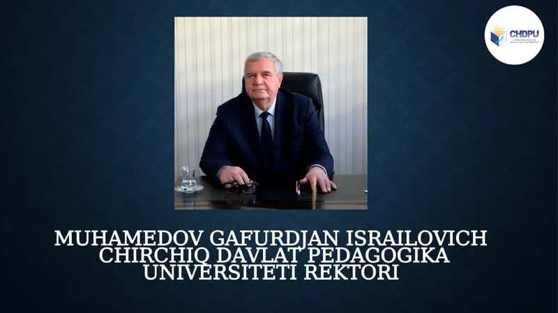 MUHAMEDOV GAFURDJAN ISRAILOVICHChirchiqdavlatpedagogikauniversitetirektori