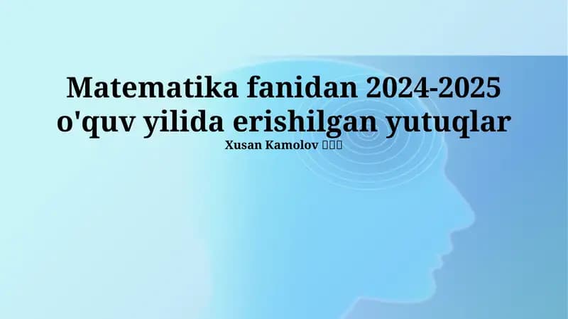 Matematika fanidan 2024-2025 o'quv yilida erishilgan yutuqlar
