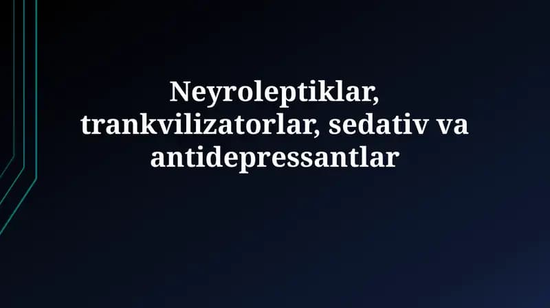 Neyroleptiklar, Trankvilizatorlar, Sedativlar va Antidepressantlar