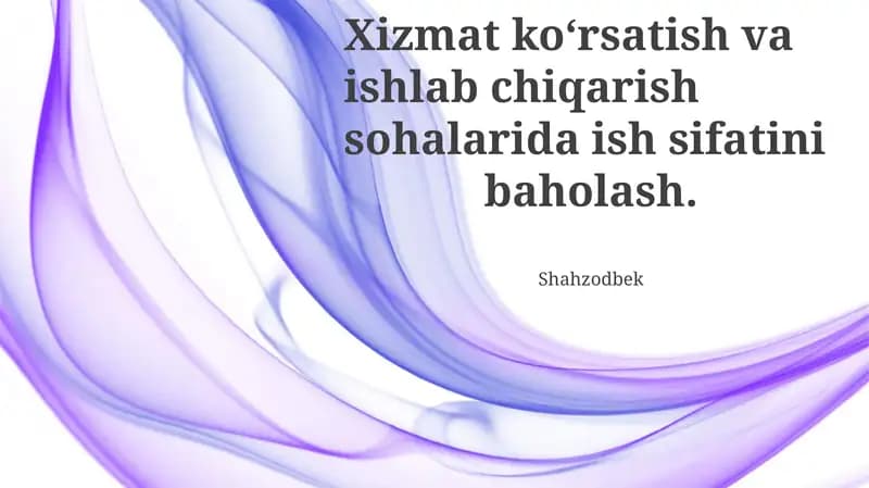 Xizmat ko‘rsatish va ishlab chiqarish sohalarida ish sifatini baholash