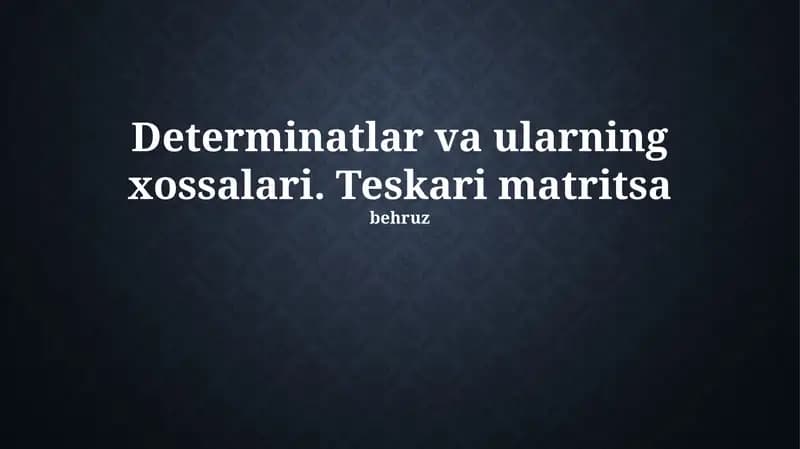 Determinantlar va ularning xossalari