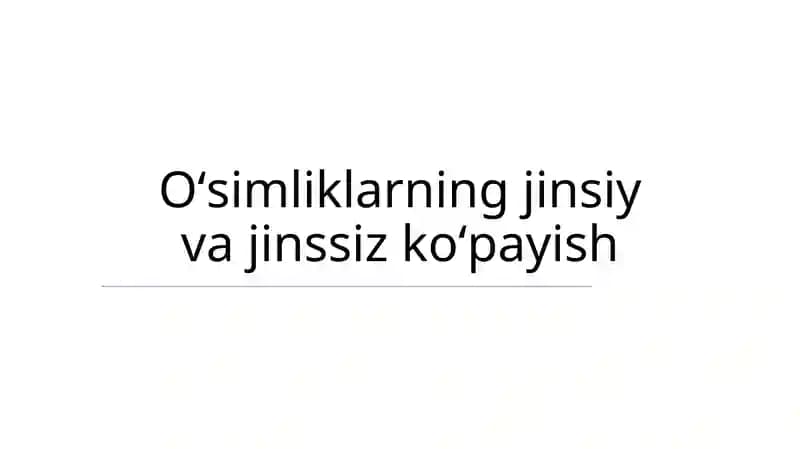 Oʻsimliklarning jinsiy va jinssiz koʻpayish