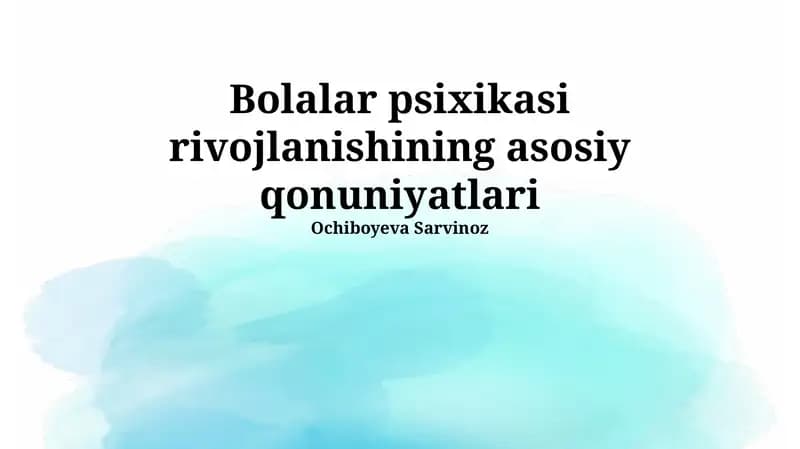 Bolalar psixikasi rivojlanishining asosiy qonuniyatlari