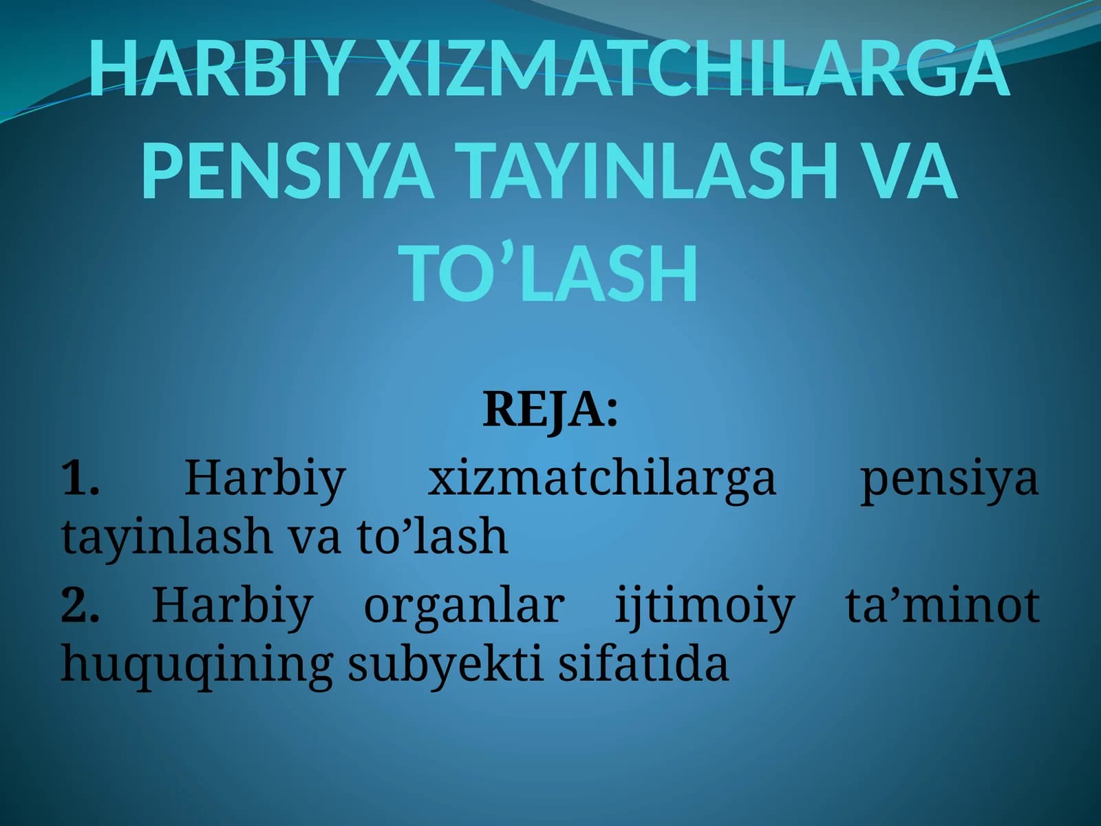 HARBIY XIZMATCHILARGA PENSIYA TAYINLASH VA TO’LASH