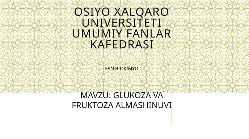 GLUKOZA VA FRUKTOZA ALMASHINUVI