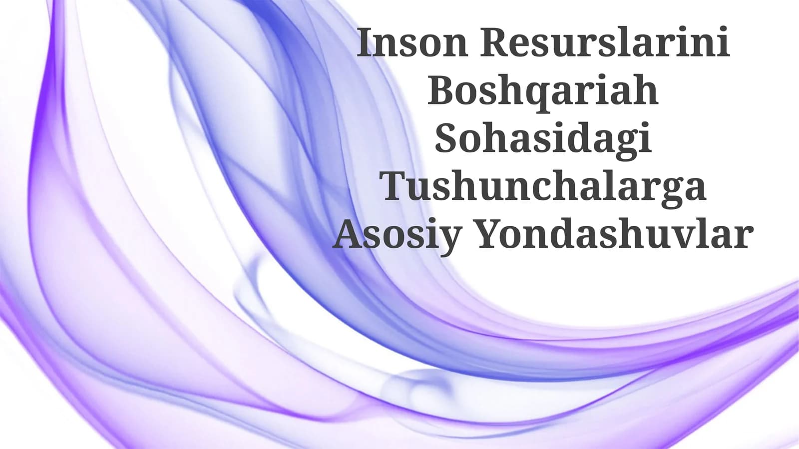 Inson Resurslarini Boshqariah Sohasidagi Tushunchalarga Asosiy Yondashuvlar