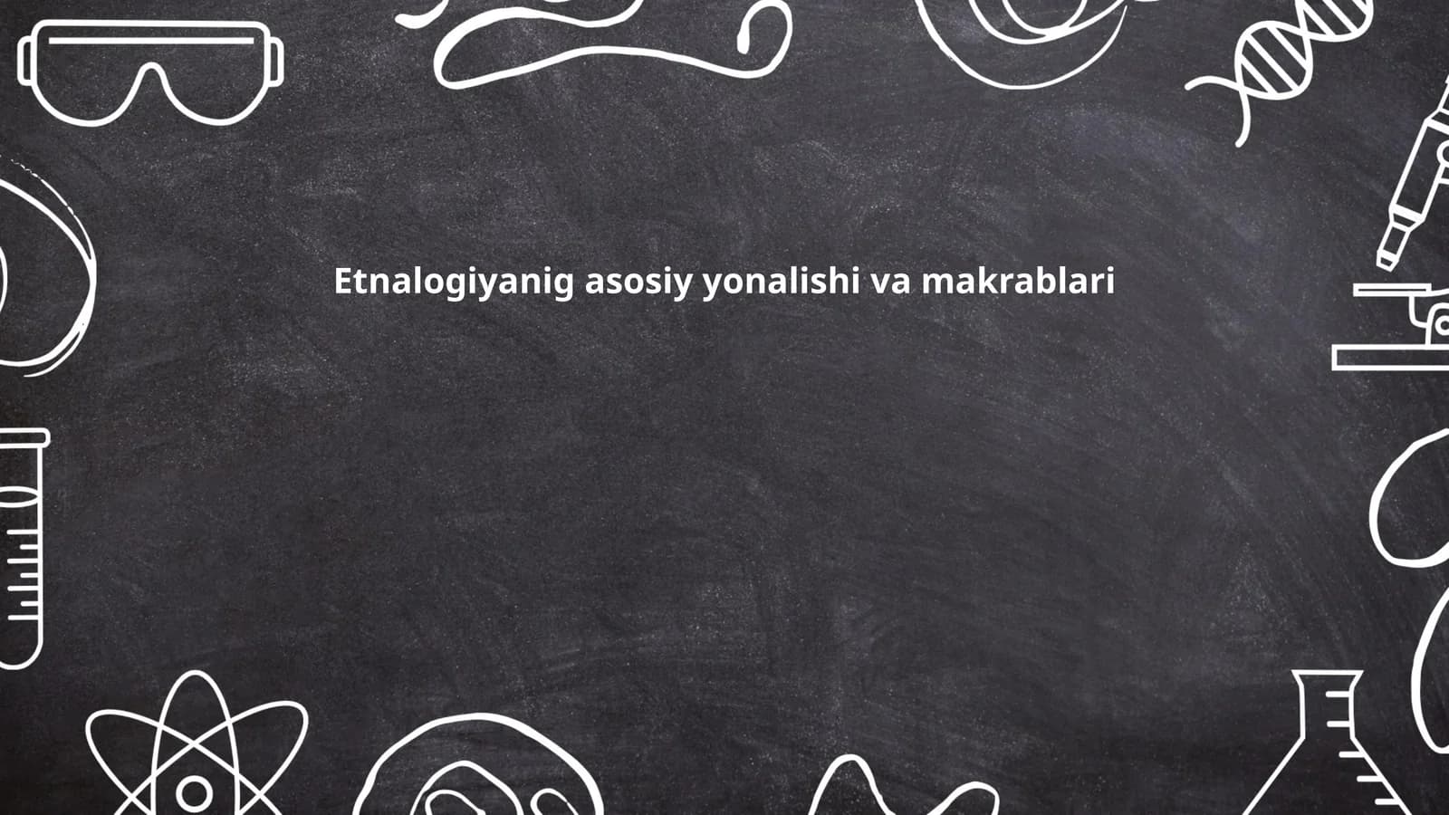 Etnalogiyanig asosiy yonalishi va makrablari