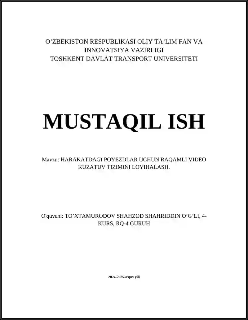 HARAKATDAGI POYEZDLAR UCHUN RAQAMLI VIDEO KUZATUV TIZIMINI LOYIHALASH