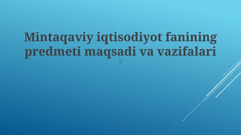 Mintaqaviy iqtisodiyot fanining predmeti maqsadi va vazifalari