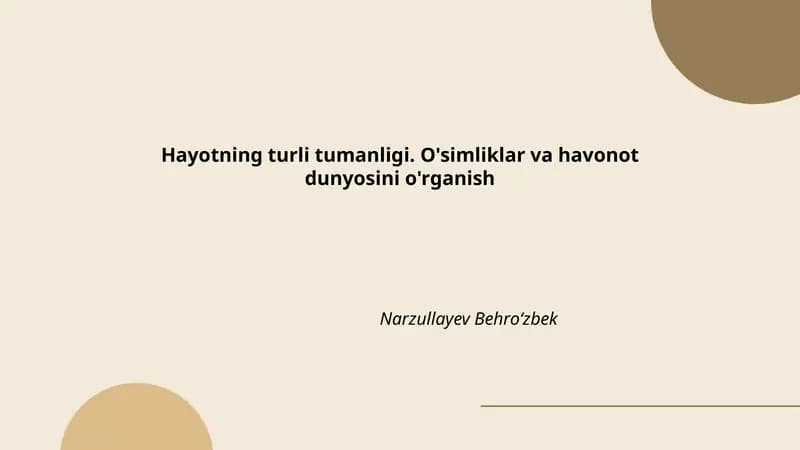Hayotning turli tumanligi. O'simliklar va havonot dunyosini o'rganish