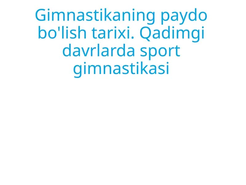 Gimnastikaning paydo bo'lish tarixi