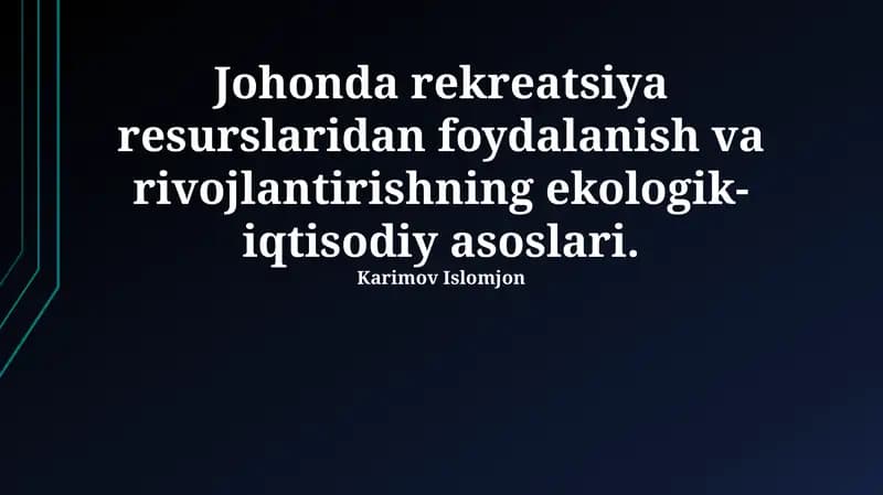 Rekreativ resurslardan foydalanish va rivojlantirishning ekologik-iqtisodiy asoslari