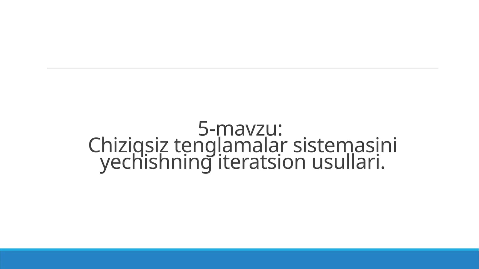 Chiziqsiz tenglamalar sistemasiniyеchishning iteratsion usullari
