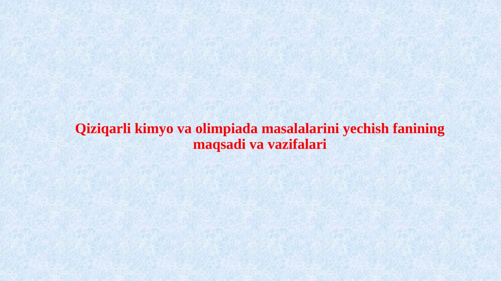 Qiziqarli kimyo va olimpiada masalalarini yechish fanining maqsadi va vazifalari