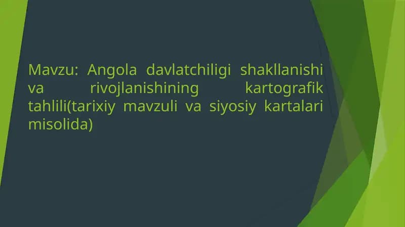 Angola davlatchiligi shakllanishi va rivojlanishining kartografik tahlili(tarixiy mavzuli va siyosiy kartalar misolida)
