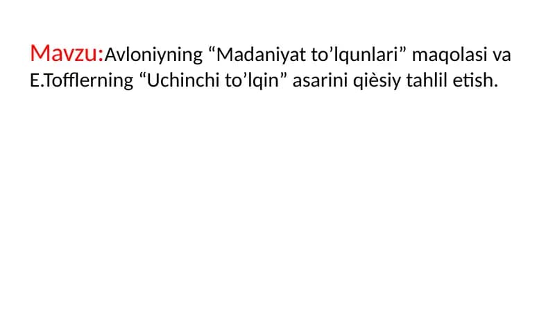 Avloniyning “Madaniyat to’lqunlari” maqolasi va E.Tofflerning “Uchinchi to’lqin” asarini qiѐsiy tahlil etish.