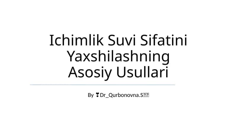Ichimlik Suvi Sifatini Yaxshilashning Asosiy Usullari