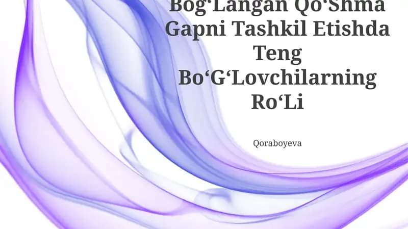 BogʻLangan QoʻShma Gapni Tashkil Etishda Teng BoʻGʻLovchilarning RoʻLi