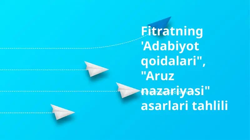 Fitratning 'Adabiyot qoidalari", "Aruz nazariyasi" asarlari tahlili