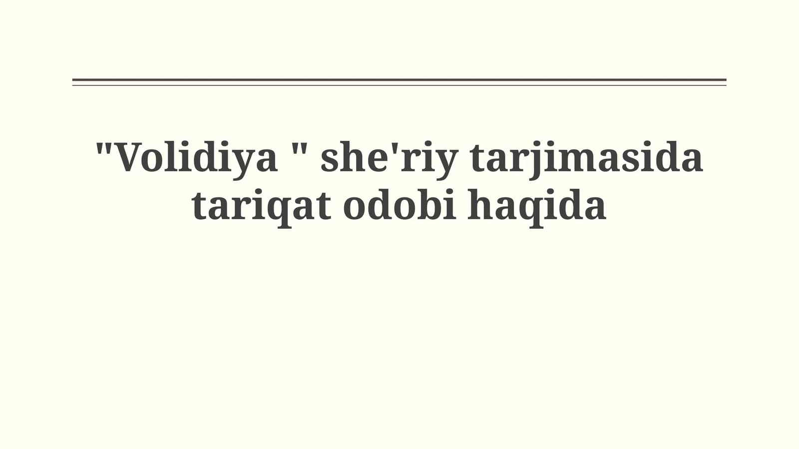 "Volidiya" she'riy tarjimasida tariqatodobihaqida
