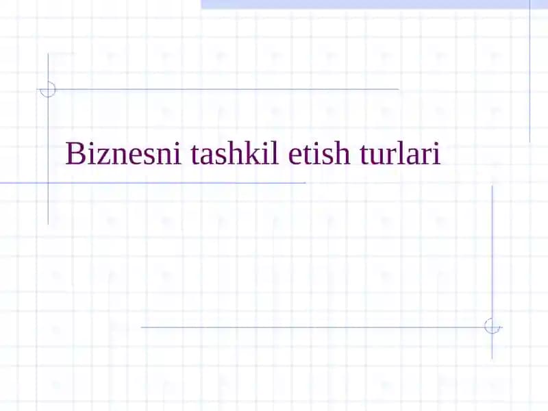 Biznesni tashkil etish turlari