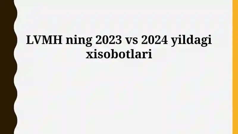 LVMH ning 2023 vs 2024 yildagi xisobotlari